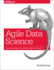 Agile Data Science: Building Data Analytics Applications With Hadoop