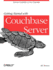 Getting Started With Couchbase Server: Extreme Scalability at Your Fingertips