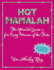 Hot Mamalah: the Ultimate Guide for Every Woman of the Tribe