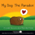 My Dog: the Paradox: a Lovable Discourse About Man's Best Friend (Volume 3) (the Oatmeal)