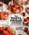 The Pasta Friday Cookbook: Lets Eat Together