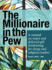 The Millionaire in the Pew: a Manual on Major and Deferred Gift Fundraising for Clergy and Religious Leaders