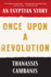 Once Upon a Revolution: an Egyptian Story