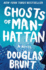 Ghosts of Manhattan: a Novel