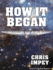 How It Began: a Time-Traveler's Guide to the Universe