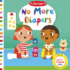No More Diapers Format: Board Book