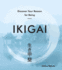 Ikigai: Discover Your Reason for Being