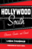 Hollywood South: Glamour, Gumbo, and Greed