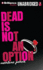 Dead is Not an Option (Dead is Series)