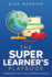 The Super Learner's Playbook: Mastering the Art of Fast and Efficient Learning