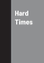 Hard Times