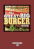 The Great Big Burger Book (Easyread Large Edition): 100 New and Classic Recipes for Mouth Watering Burgers Every Day Every Way