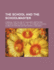 The School and the Schoolmaster a Manual for the Use of Teachers, Employers, Trustees, Inspectors, &C., &C. of Common Schools Volume Part 1-2 1843 [Leather Bound]
