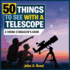 50 Things to See With a Telescope: a Young Stargazers Guide