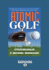 Atomic Golf: the Alternative to Swing Gurus, Pie-in-the-Sky Theories, Perfect Greens, and Everything Else That's Failed (Large Prin