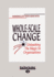 Whole-Scale Change (Large Print 16pt)