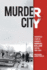 Murder City the Untold Story of Canada's Serial Killer Capital, 19591984