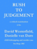 Rush to Judgement: a critical examination of the David Westerfield, Danielle van Dam child kidnapping and murder case, San Diego 2002