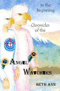 Chronicles of the Angel Watchers: in the Beginning