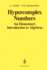 Hypercomplex Numbers: An Elementary Introduction to Algebras