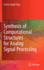Synthesis of Computational Structures for Analog Signal Processing