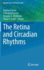 The Retina and Circadian Rhythms (Springer Series in Vision Research, 1)