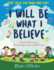 I Will Be What I Believe + Cd