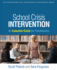 School Crisis Intervention: an Essential Guide for Practitioners (the Guilford Practical Intervention in the Schools Series)