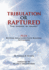 Tribulation Or Raptured: the Choice is Yours!