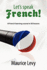 Let's speak French!: A French learning course in 50 lessons