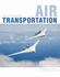 Air Transportation (Aviation Management Series)