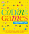 Coding Games in Scratch: a Step-By-Step Visual Guide to Building Your Own Computer Games (Computer Coding for Kids)