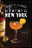 Spirits and Cocktails of Upstate New York: a History (American Palate)