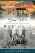 True Tales of Puget Sound (American Legends)