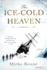 Ice-Cold Heaven: a Novel