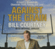 Against the Grain: a Coach's Wisdom on Character, Faith, Family, and Love