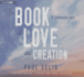 The Book of Love and Creation: a Channeled Text (Library Edition)