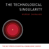 The Technological Singularity (Mit Press Essential Knowledge)