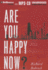 Are You Happy Now? : a Novel