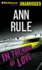 In the Name of Love: and Other True Cases (Ann Rule's Crime Files)