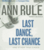 Last Dance, Last Chance: and Other True Cases (Ann Rule's Crime Files)