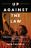 Up Against the Law