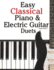 Easy Classical Piano & Electric Guitar Duets: Featuring Music of Mozart, Beethoven, Vivaldi, Handel and Other Composers. in Standard Notation and Tableture