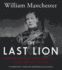 The Last Lion: Winston Spencer Churchill, Visions of Glory, 1874-1932: Vol 1