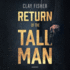 Return of the Tall Man