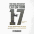 The Final Mission of Extortion 17: Special Ops, Helicopter Support, Seal Team Six, and the Deadliest Day of the Us War in Afghanistan