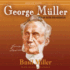 George Muller: Man of Faith and Miracles (Men and Women of Faith)