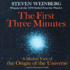 The First Three Minutes: a Modern View of the Origin of the Universe