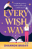 Every Wish Way: A totally spellbinding and hilarious magical romantic comedy