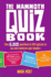 The Mammoth Quiz Book: Over 6, 000 Questions in 400 Quizzes to Tax Even Hardcore Quiz Fanatics (Mammoth Books)